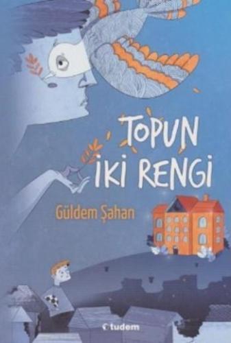 Topun İki Rengi | Güldem Şahan | Tudem Yayınları - Kültür