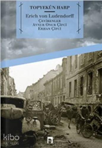 Topyekun Harp | Erich Von Ludendorff | Dergah Yayınları