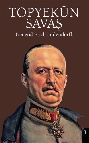 Topyekûn Savaş | Erich Ludendorff | Dorlion Yayınevi