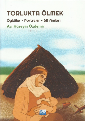 Torlukta Ölmek Öyküler-Portreler-68 Anılar | Hüseyin Özdemir | Su Yayı