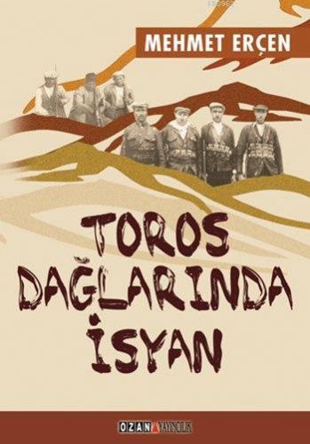 Toros Dağlarında İsyan | Mehmet Erçen | Ozan Yayıncılık