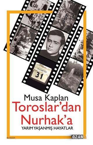 Toroslar'dan Nurhak'a; Yarım Yaşanmış Hayatlar | Musa Kaplan | Ozan Ya