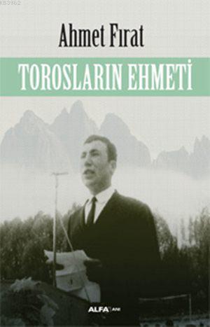 Torosların Ehmeti | Ahmet Fırat | Alfa Basım Yayım Dağıtım