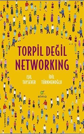 Torpil Değil Networking | Işıl Taysever | Elma Yayınevi