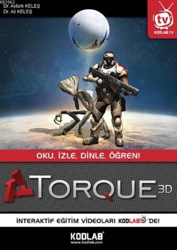 Torque 3D; Oku İzle Dinle Öğren | Aytürk Keleş | Kodlab Yayıncılık