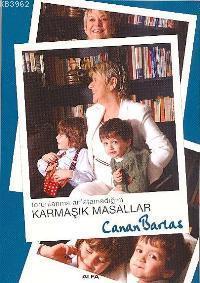 Torunlarıma Anlatamadığım Karmaşık Masallar | Canan Barlas | Alfa Bası