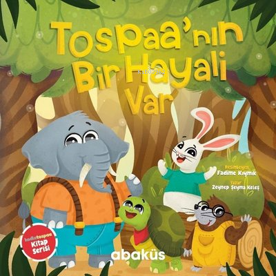 Tospaa'nın Bir Hayali Var | Zeynep Şeyma Keleş | Abaküs Kitap