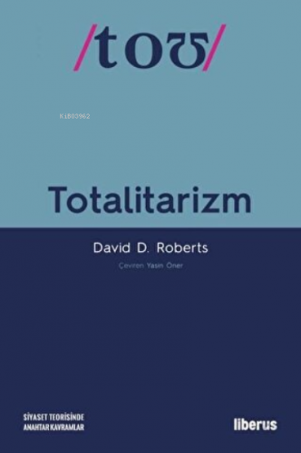 Totalitarizm | David D. Roberts | Liberus Yayınları