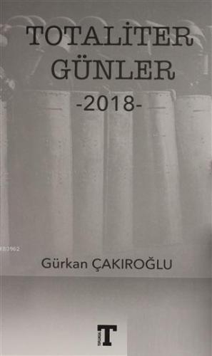 Totaliter Günler 2018 | Gürkan Çakıroğlu | Toplumsal Yayıncılık