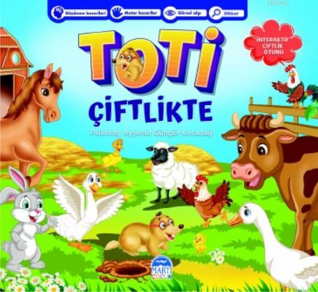 Toti Çiftlikte | Ayşenur Güngör Kırcadağ | Martı Çocuk Yayınları