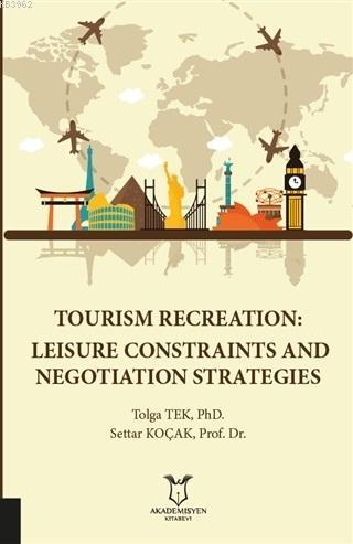 Tourism Recreation: Leisure Constraints and Negotiation Strategies | K