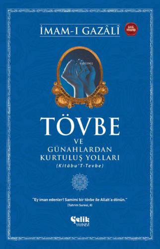 Tövbe ve Günahlardan Kurtuluş Yolları | İmam-ı Gazali | Çelik Yayınevi