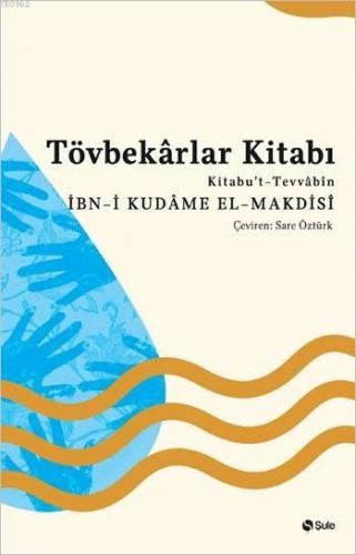 Tövbekârlar Kitabı; Kitabu't-Tevvâbîn | İbn Kudame el-Makdisi | Şule Y