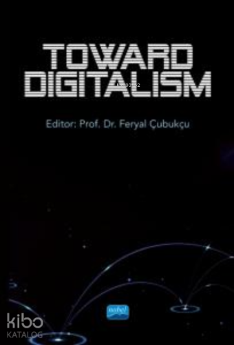 Toward Digitalism | Feryal Çubukçu | Nobel Akademik Yayıncılık