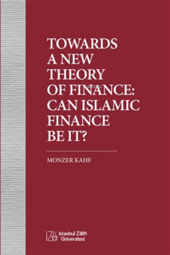 Towards A New Theory Of Finance: Can Islamic Finance Be It? | Monzer K