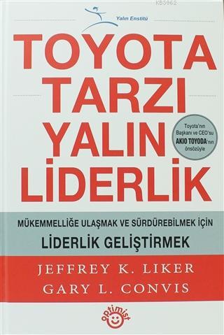 Toyota Tarzı Yalın Liderlik; Mükemmelliğe Ulaşmak ve Sürdürebilmek İçi