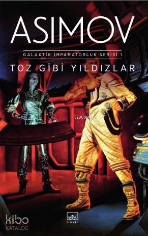 Toz Gibi Yıldızlar - Galaktik İmparatorluk Serisi 1 | Isaac Asimov | İ