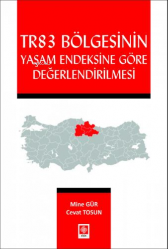 Tr83 Bölgesinin Yaşam Endeksine Göre Değerlendirilmesi | Mine Gür | Ek