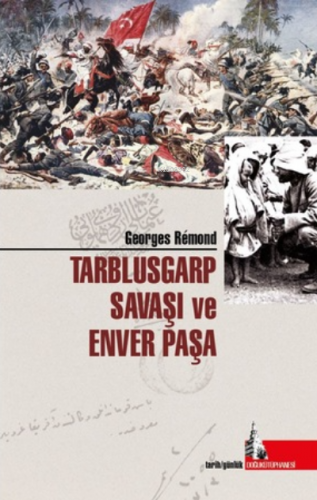 Trablusgarp Savaşı ve Enver Paşa | Georges Remond | Doğu Kütüphanesi