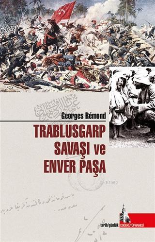 Trablusgarp Savaşı ve Enver Paşa | Georges Remond | Doğu Kütüphanesi