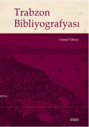 Trabzon Bibliyografyası | Cemal Toksoy | Kitabevi Yayınları