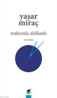 Trabzonlu Delikanlı | Yaşar Miraç | Ayrıntı Yayınları