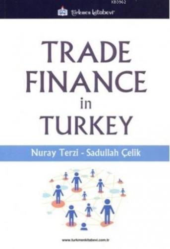 Trade Finance İn Turkey | Nuray Terzi | Türkmen Kitabevi