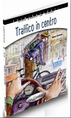 Traffico in Centro +CD - İtalyanca Okuma Kitabı Temel Seviye (A1-A2) |