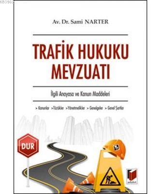 Trafik Hukuku Mevzuatı İlgili Anayasa ve Kanun Maddeleri | Sami Narter