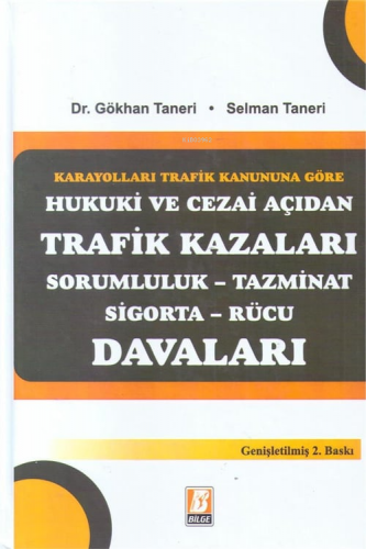 Trafik Kazaları Davaları | Gökhan Taneri | Bilge Yayınevi - Hukuk Yayı