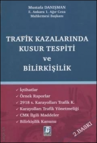 Trafik Kazalarında Kusur Tespiti ve Bilirkişilik | Mustafa Danışman | 