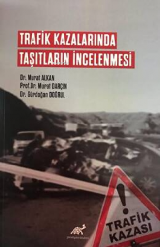 Trafik Kazalarında Taşıtların İncelenmesi | Murat Alkan | Paradigma Ak