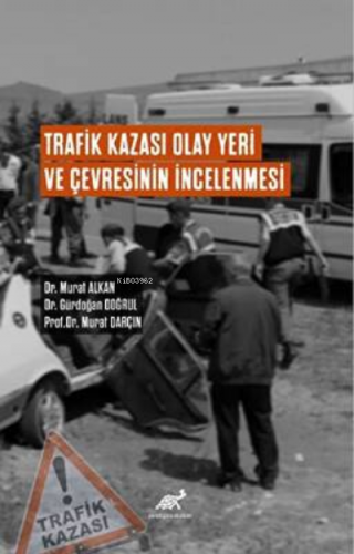 Trafik Kazası Olay Yeri ve Çevresinin İncelenmesi | Murat Alkan | Para