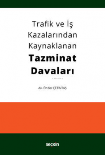 Trafik ve İş Kazalarından Kaynaklanan Tazminat Davaları | Önder Çetint