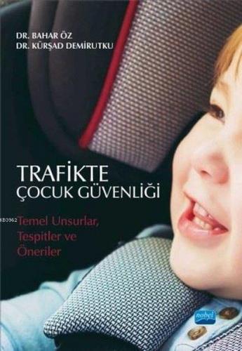 Trafikte Çocuk Güvenliği Temel Unsurlar Tespitler ve Öneriler | Bahar 