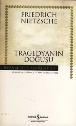 Tragedyanın Doğuşu | Friedrich Wilhelm Nietzsche | Türkiye İş Bankası 