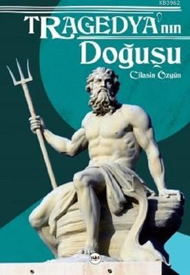 Tragedya'nın Doğuşu | Cilasin Özgün | Tilki Kitap