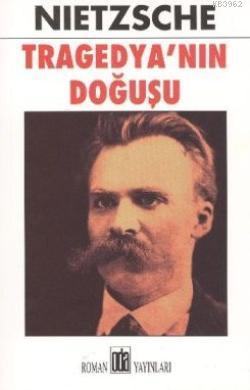 Tragedya'nın Doğuşu | Friedrich Wilhelm Nietzsche | Oda Yayınları