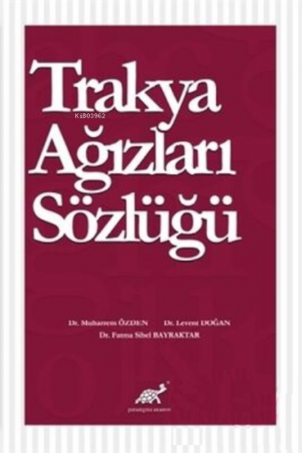 Trakya Ağızları Sözlüğü | Muharrem Özden | Paradigma Akademi Yayınları