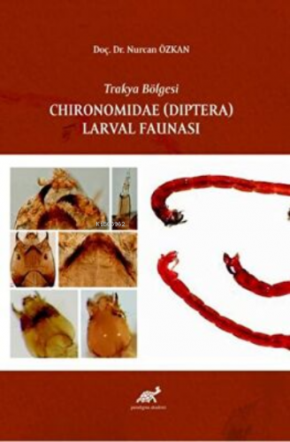 Trakya Bölgesi Chıronomıdae Dıptera Larval Faunası | Nurcan Özkan | Pa