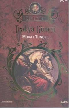 Trakya Güneşi | Murat Tuncel | Alfa Basım Yayım Dağıtım