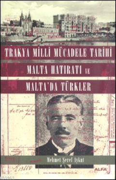 Trakya Milli Mücadele Tarihi Malta Hatıratı; ve Malta'da Türkler | Meh