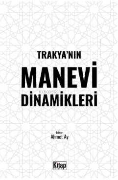 Trakya’nın Manevi Dinamikleri | Ahmet Ay | Kitap Dünyası