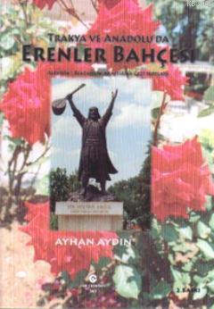 Trakya ve Anadolu'da Erenler Bahçesi; Alevilik - Bektaşilik Araştırma 