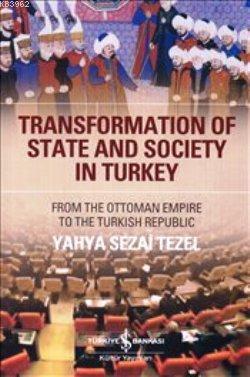 Transformation of State and Society in Turkey | Yahya Sezai Tezel | Tü