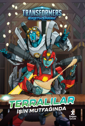 Transformers Earthspark;Terralılar İşin Mutfağında | Kolektif | Doğan 