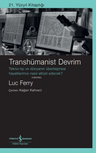 Transhümanist Devrim | Luc Ferry | Türkiye İş Bankası Kültür Yayınları