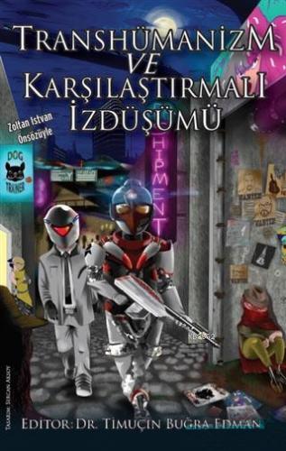 Transhümanizm ve Karşılaştırmalı İzdüşümü | Refii Edman | Kastaş Yayın