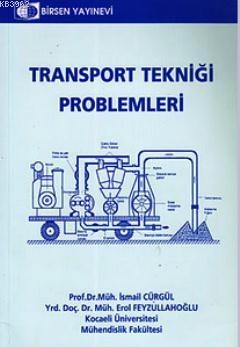 Transport Tekniği Problemleri | İsmail Cürgül | Birsen Yayınevi