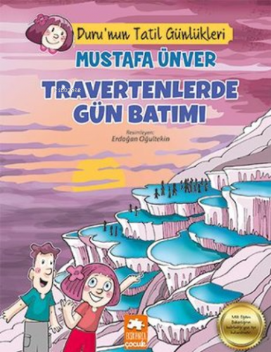 Travertenlerde Gün Batımı - Duru'nun Tatil Günlükleri | Mustafa Ünver 